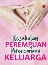 Kesehatan Perempuan dan Perencanaan Keluarga