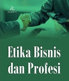 ETIKA BISNIS DAN PROFESI